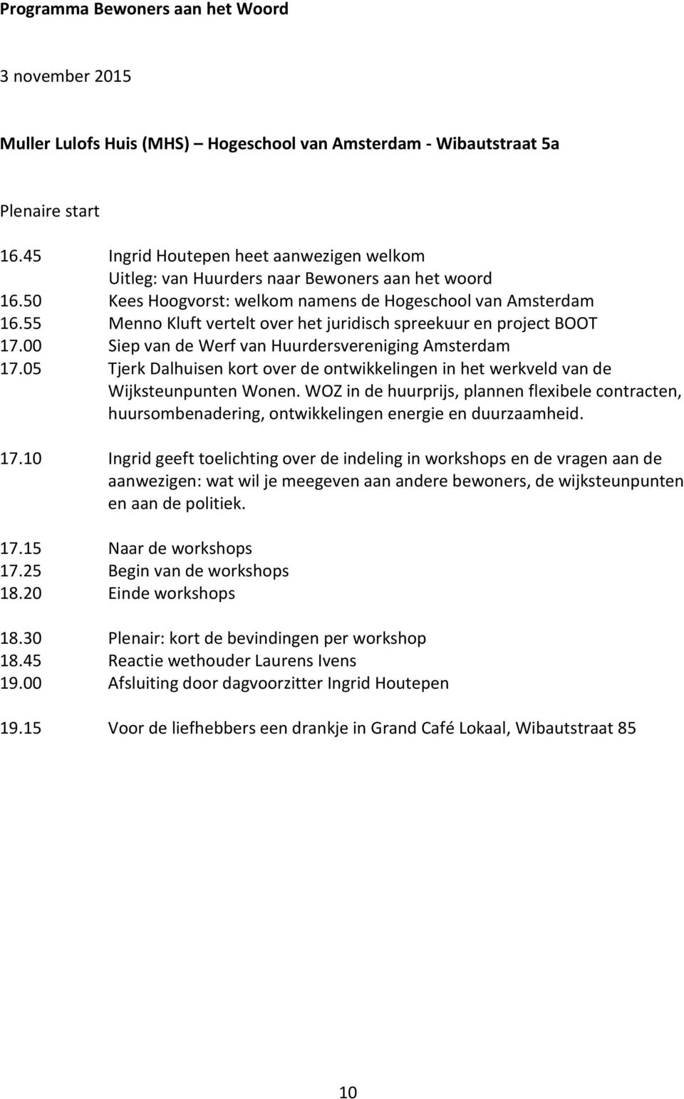 55 Menno Kluft vertelt over het juridisch spreekuur en project BOOT 17.00 Siep van de Werf van Huurdersvereniging Amsterdam 17.