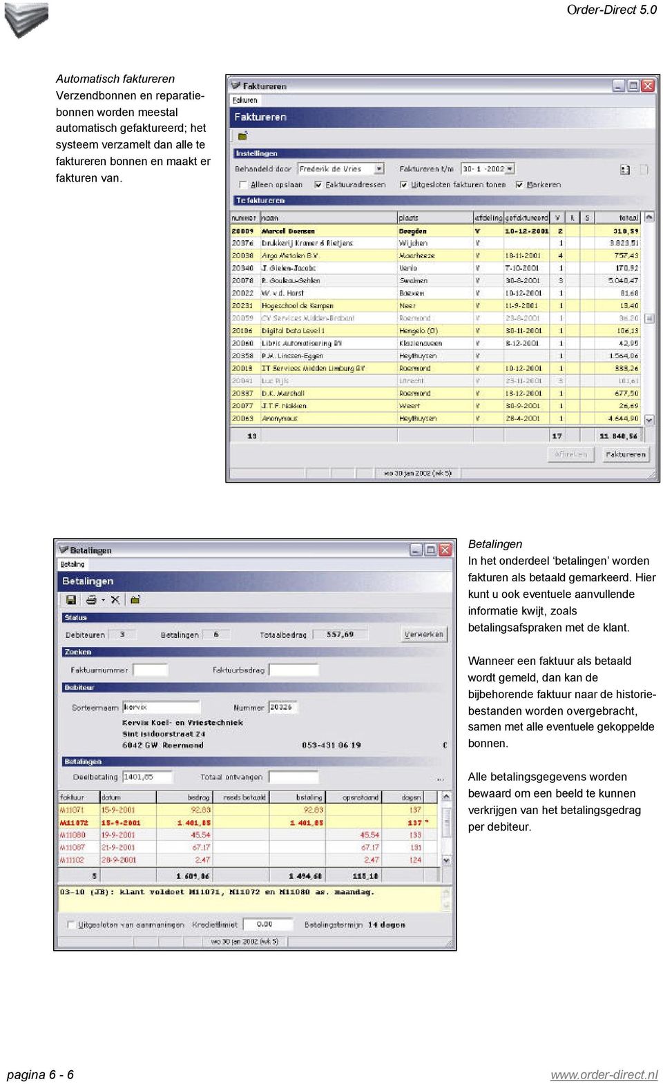 Hier kunt u ook eventuele aanvullende informatie kwijt, zoals betalingsafspraken met de klant.