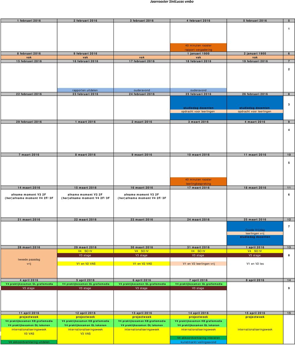 2016 8 studiedag docenten opdracht voor leerlingen studiedag docenten opdracht voor leerlingen 3 29 februari 2016 1 maart 2016 2 maart 2016 3 maart 2016 4 maart 2016 9 4 7 maart 2016 8 maart 2016 9