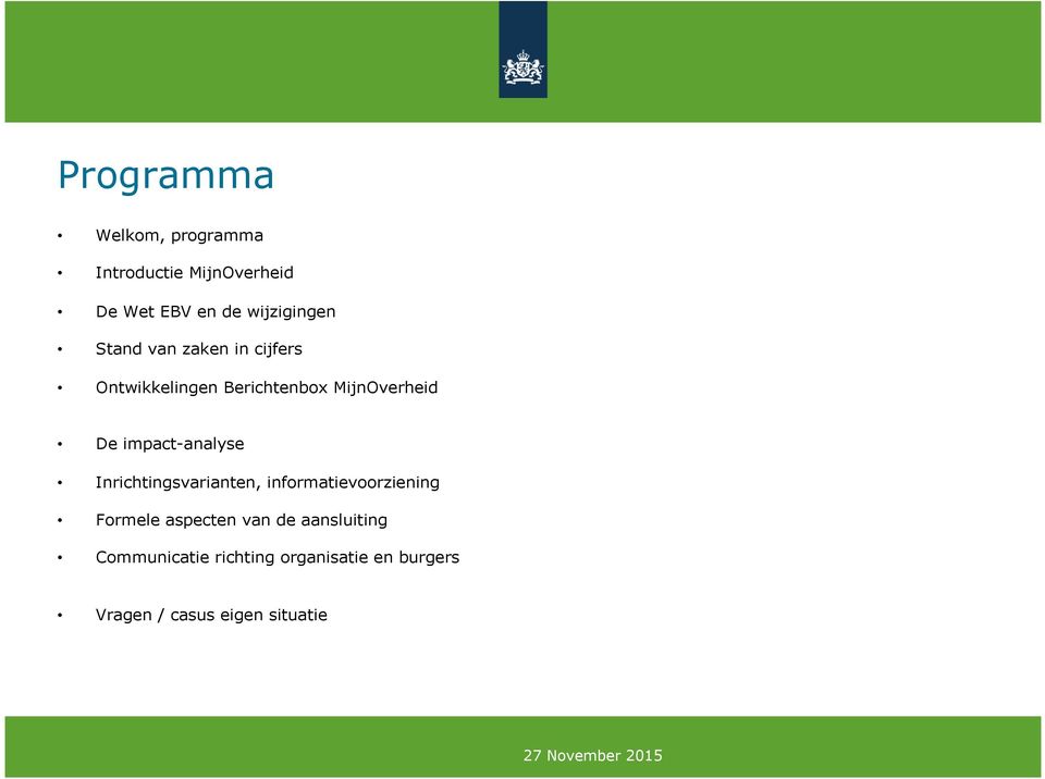 De impact-analyse Inrichtingsvarianten, informatievoorziening Formele aspecten