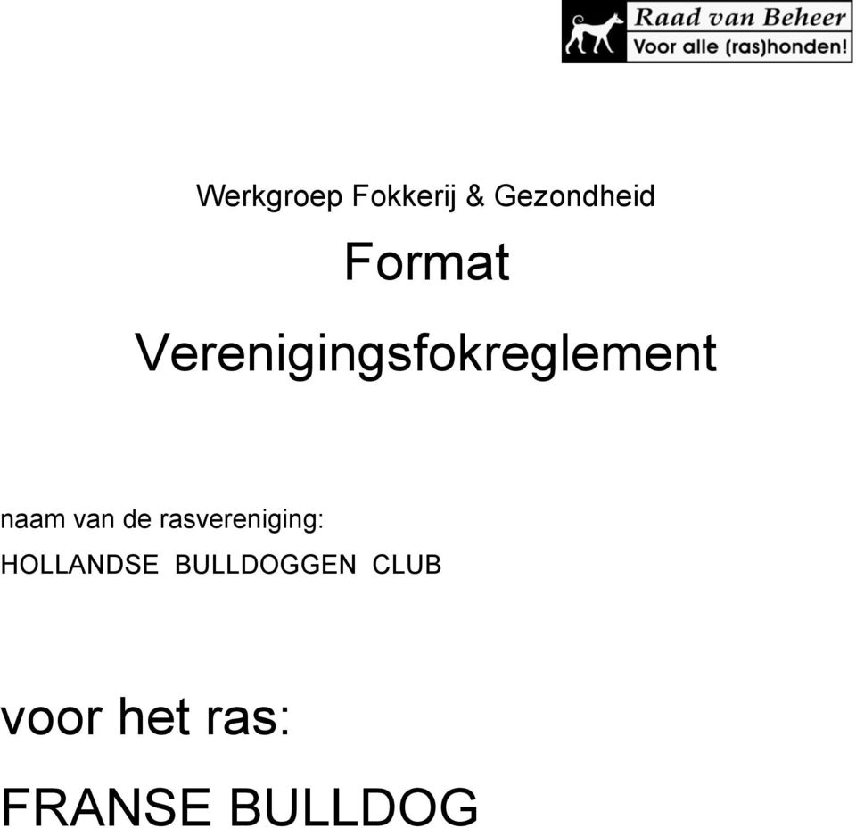 van de rasvereniging: HOLLANDSE