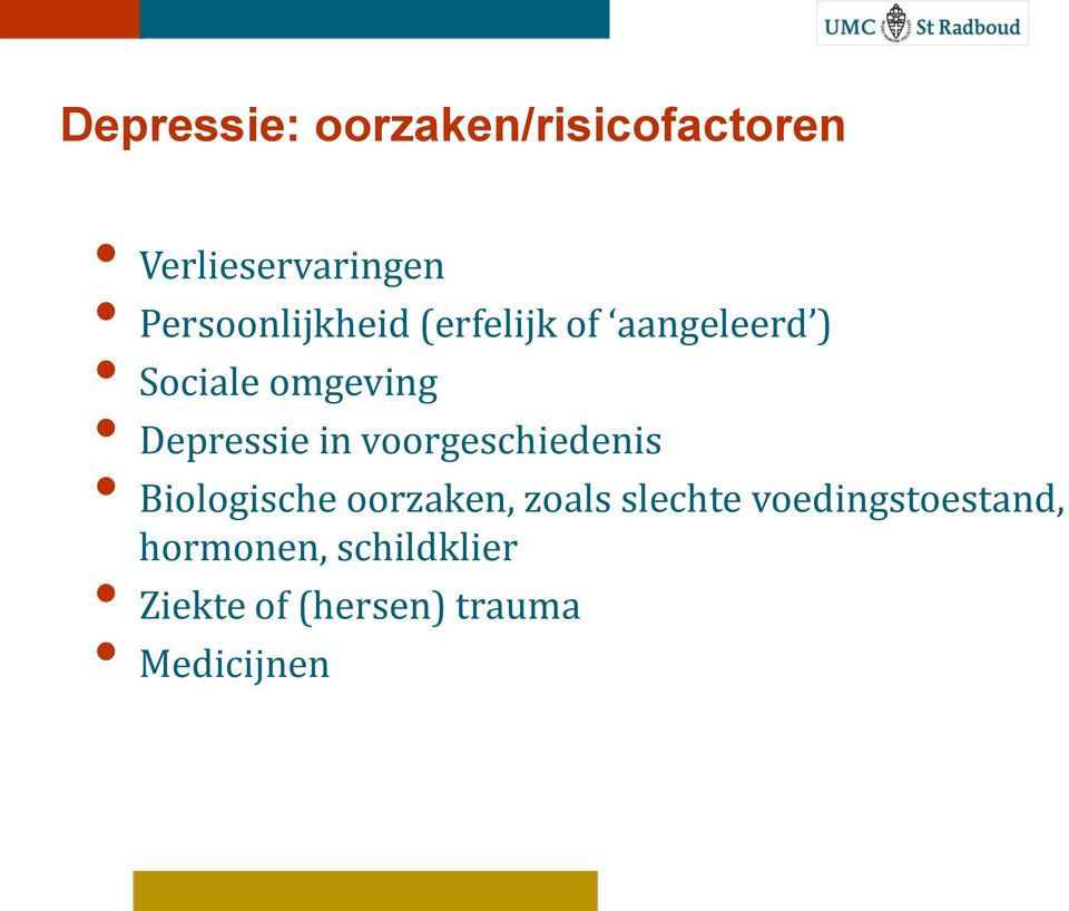Depressie in voorgeschiedenis Biologische oorzaken, zoals