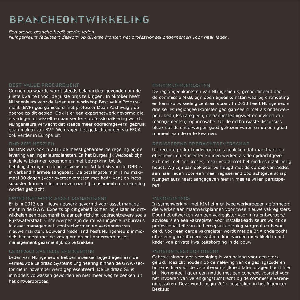 In oktober heeft NLingenieurs voor de leden een workshop Best Value Procurement (BVP) georganiseerd met professor Dean Kashiwagi; dé goeroe op dit gebied.