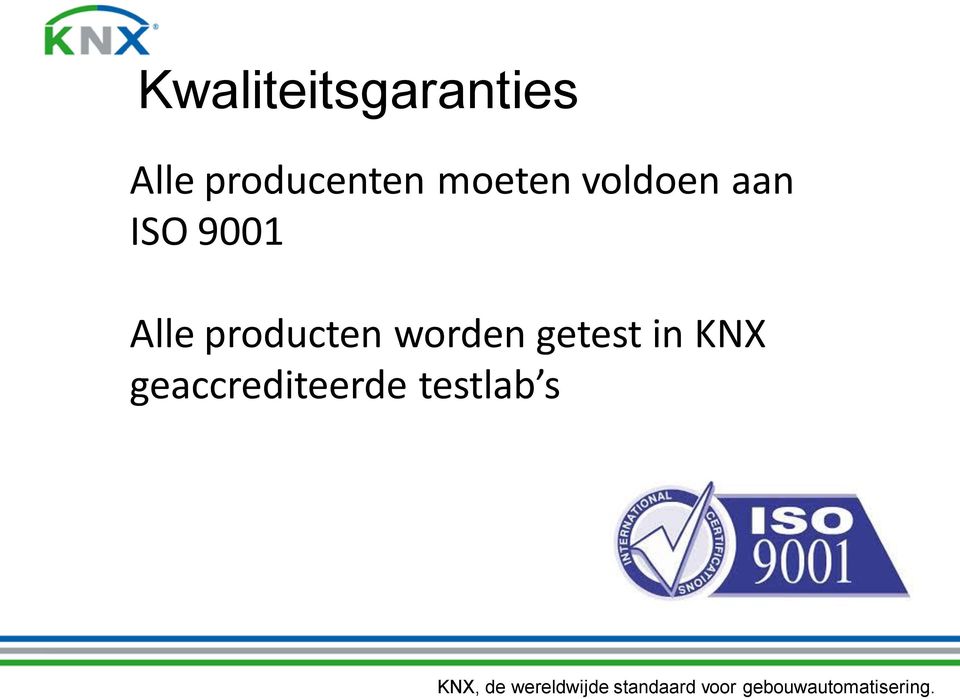 ISO 9001 Alle producten worden