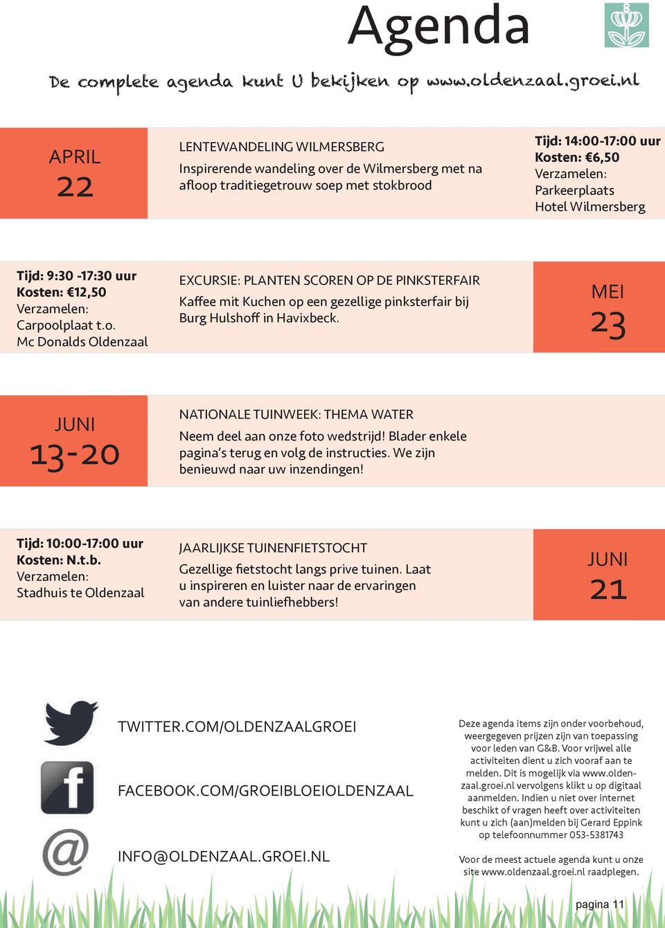 Wilmersberg Tijd: 9:30-17:30 uur Kosten: 12,50 Verzamelen: Carpoolplaat t.o. Mc Donalds Oldenzaal EXCURSIE: PLANTEN SCOREN OP DE PINKSTERFAIR Kaffee mit Kuchen op een gezellige pinksterfair bij Burg Hulshoff in Havixbeck.