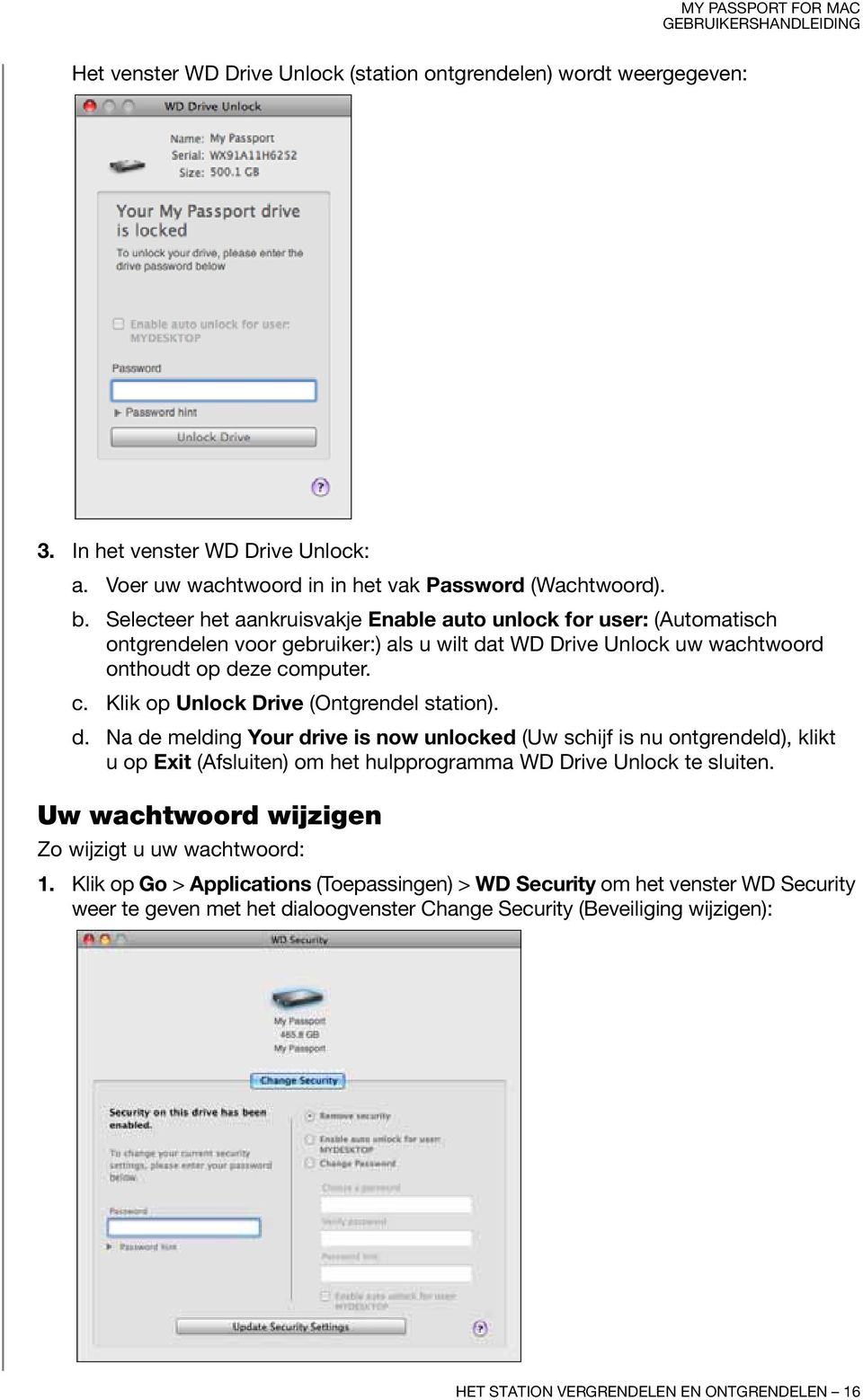 mputer. c. Klik op Unlock Drive (Ontgrendel station). d.