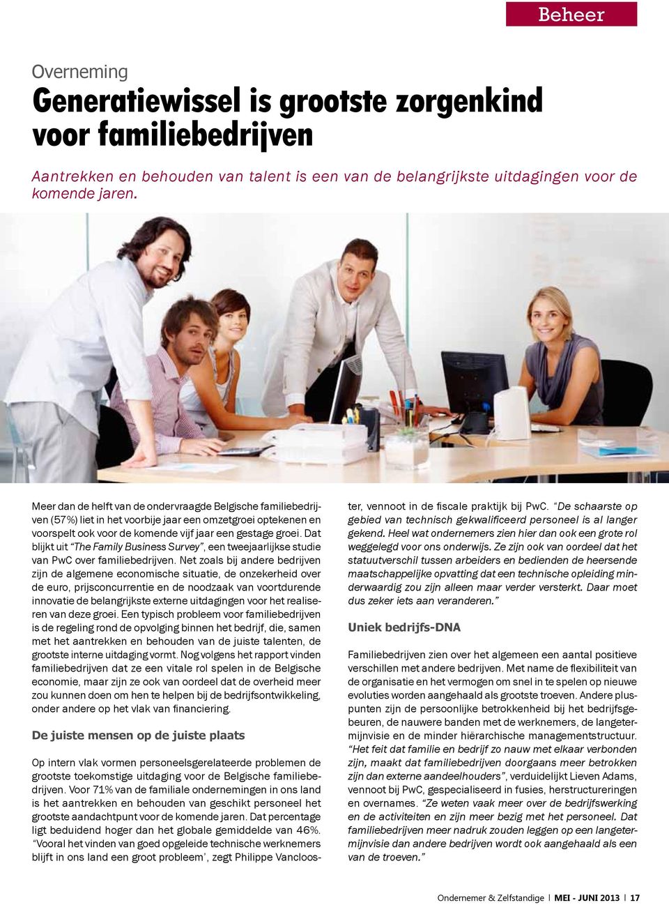 Dat blijkt uit The Family Business Survey, een tweejaarlijkse studie van PwC over familiebedrijven.