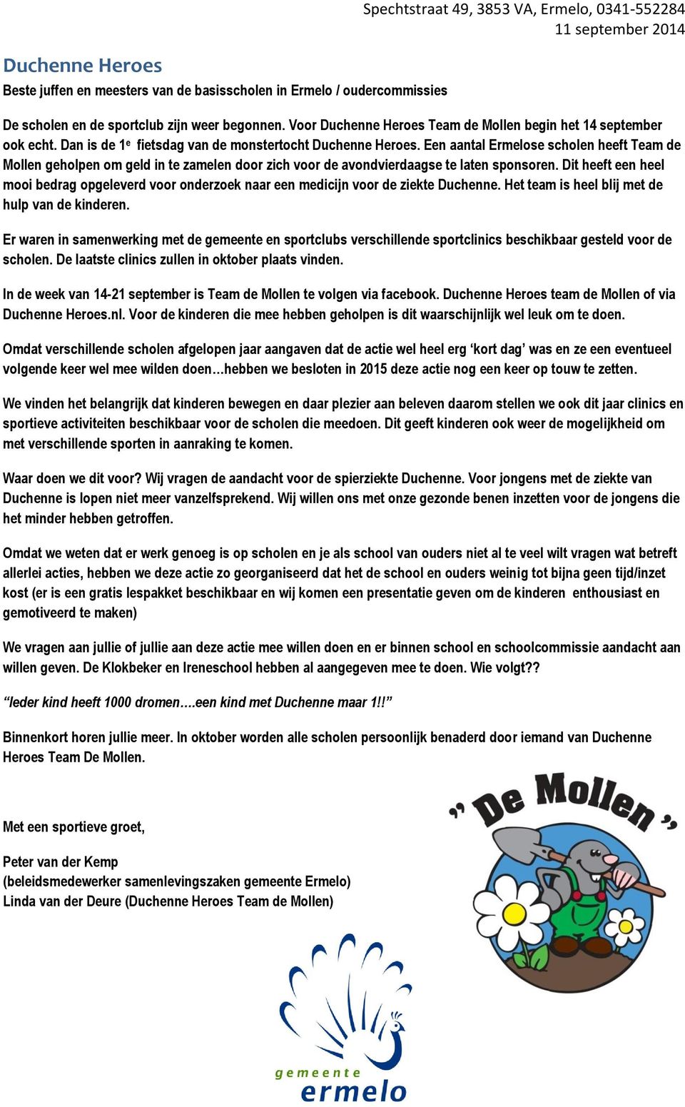 Een aantal Ermelose scholen heeft Team de Mollen geholpen om geld in te zamelen door zich voor de avondvierdaagse te laten sponsoren.