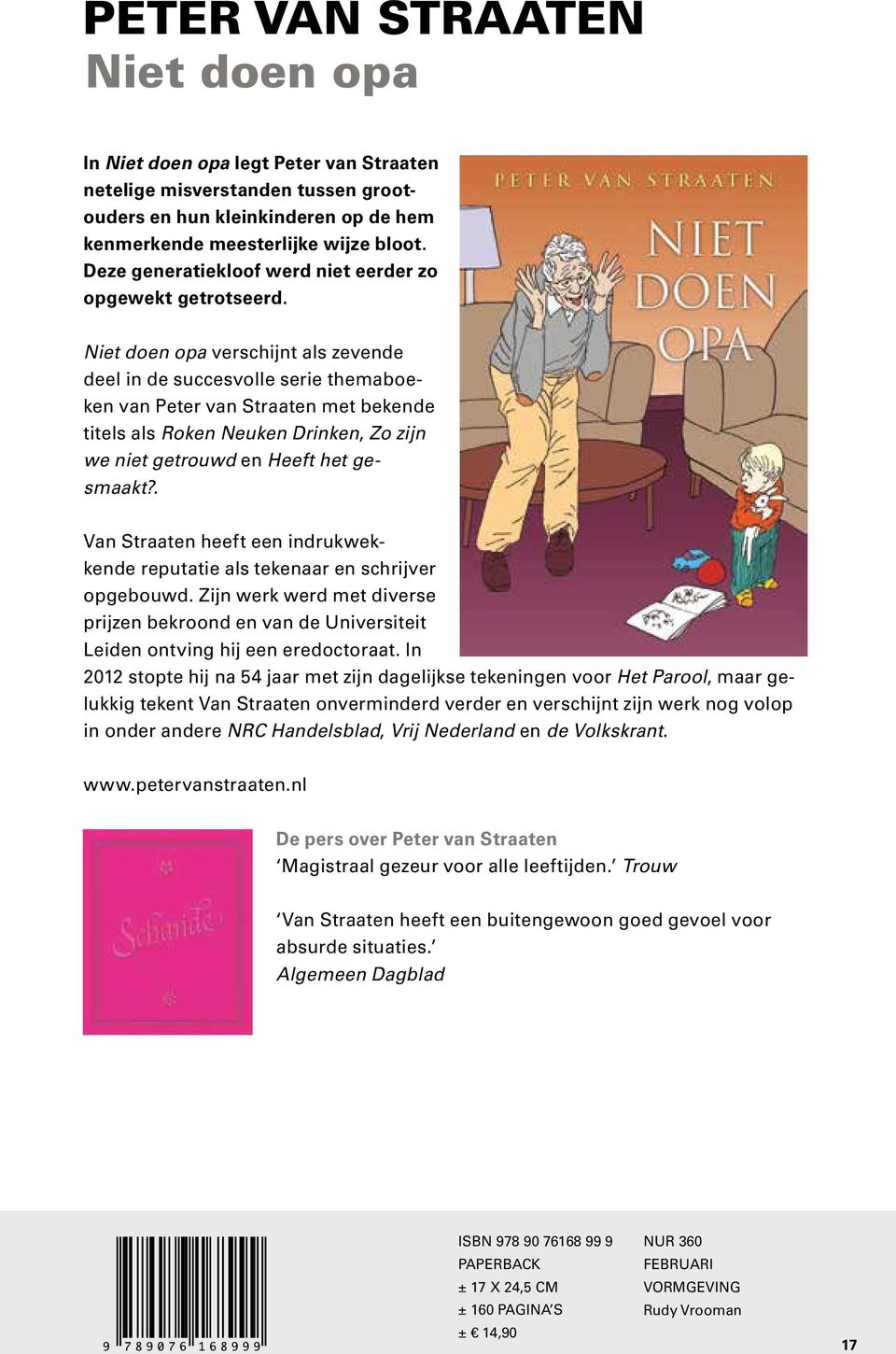 Niet doen opa verschijnt als zevende deel in de succesvolle serie themaboeken van Peter van Straaten met bekende titels als Roken Neuken Drinken, Zo zijn we niet getrouwd en Heeft het gesmaakt?