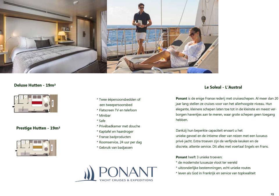 Gebruik van van badjassen badjassen Ponant is de enige Franse rederij met cruiseschepen. Al meer dan 20 jaar lang stellen ze cruises voor van het allerhoogste niveau.