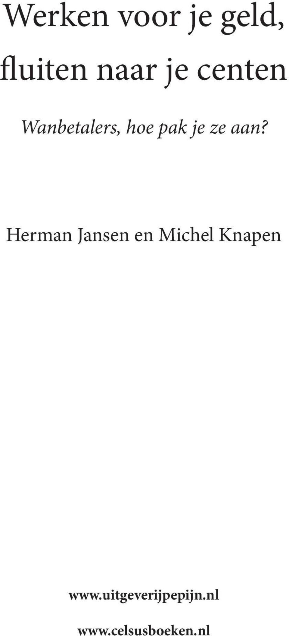 Herman Jansen en Michel Knapen www.