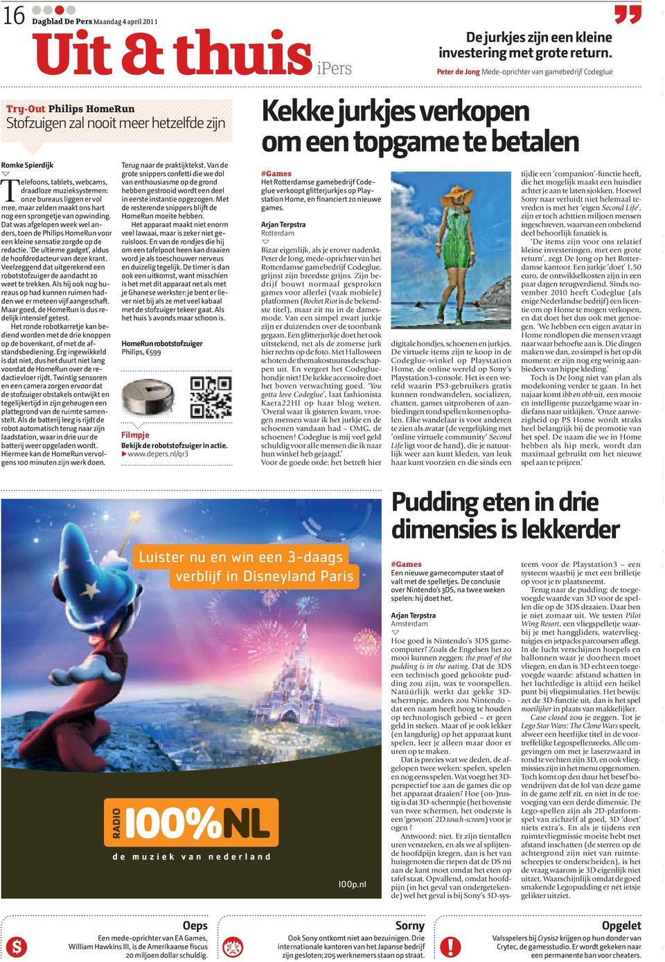 De ultieme gadget, aldus de hoofdredacteur van deze krant. Veelzeggend dat uitgerekend een robotstofzuiger de aandacht zo weet te trekken.