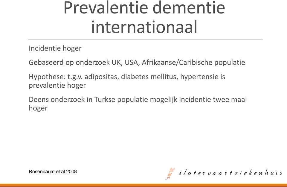 adipositas, diabetes mellitus, hypertensie is prevalentie hoger Deens