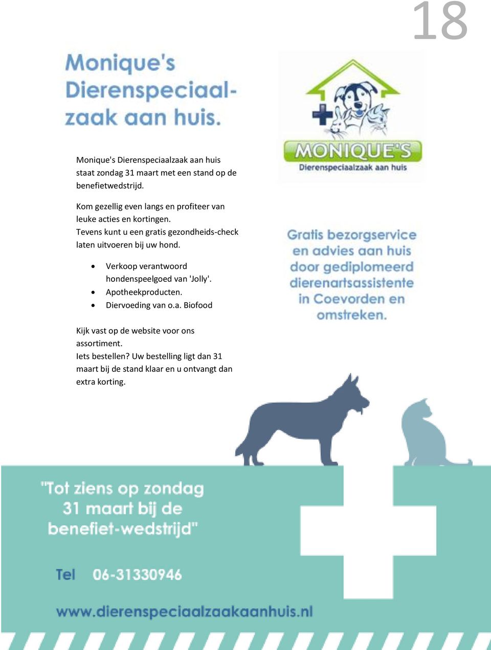 Tevens kunt u een gratis gezondheids-check laten uitvoeren bij uw hond. Verkoop verantwoord hondenspeelgoed van 'Jolly'.