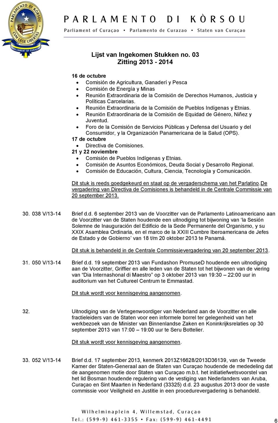 Foro de la Comisión de Servicios Públicas y Defensa del Usuario y del Consumidor, y la Organización Panamericana de la Salud (OPS). 17 de octubre Directiva de Comisiones.