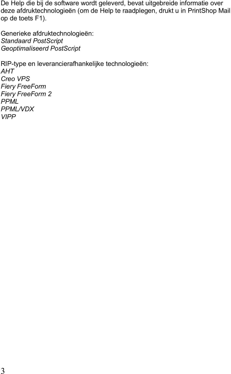 Generieke afdruktechnologieën: Standaard PostScript Geoptimaliseerd PostScript RIP-type en