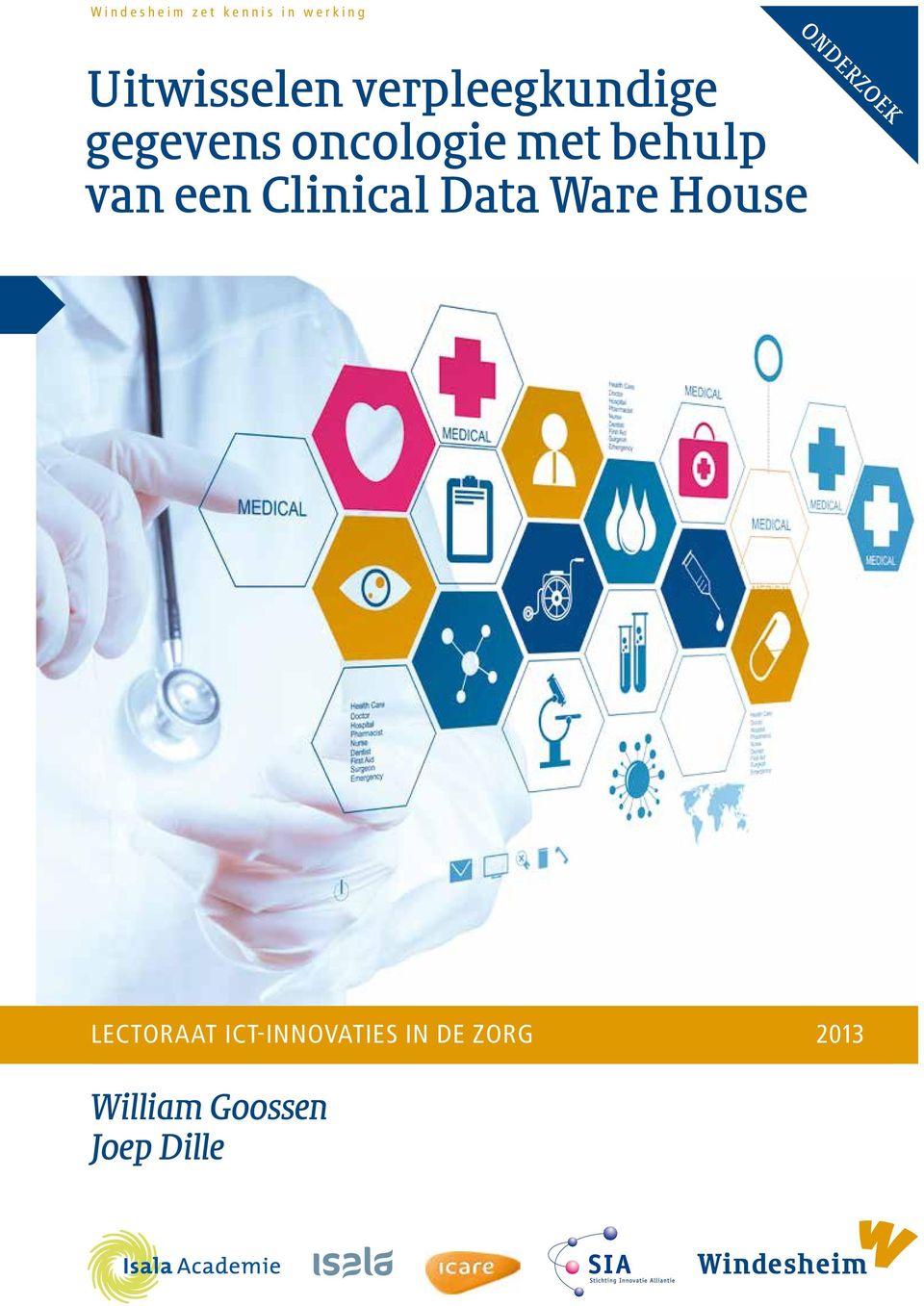 een Clinical Data Ware House ONDERZOEK Lectoraat