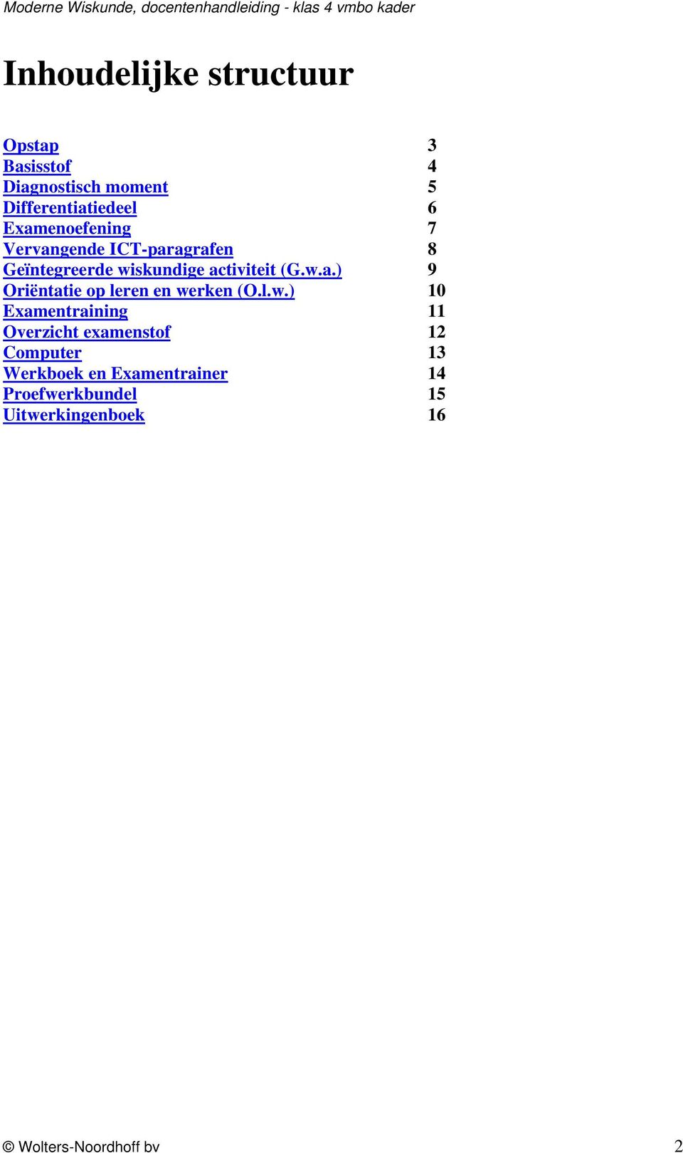 l.w.) 10 Examentraining 11 Overzicht examenstof 12 Computer 13 Werkboek en Examentrainer 14