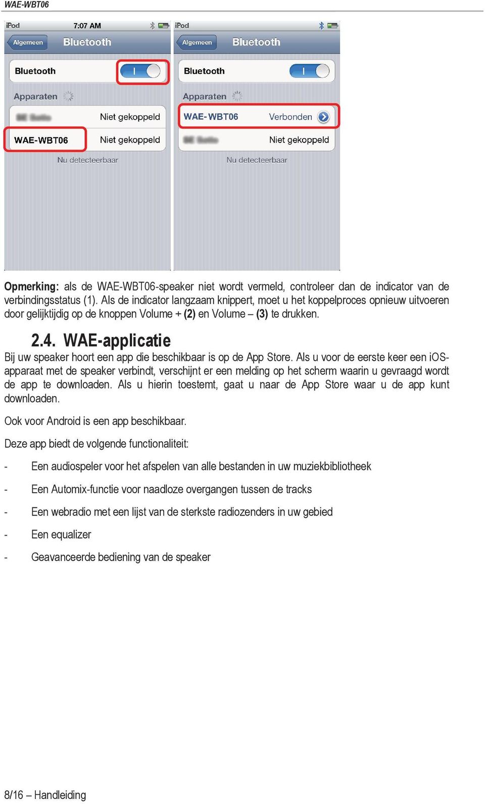 WAE-applicatie Bij uw speaker hoort een app die beschikbaar is op de App Store.