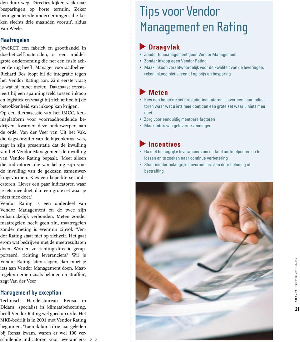 Manager voorraadbeheer Richard Bos loopt bij de integratie tegen het Vendor Rating aan. Zijn eerste vraag is wat hij moet meten.