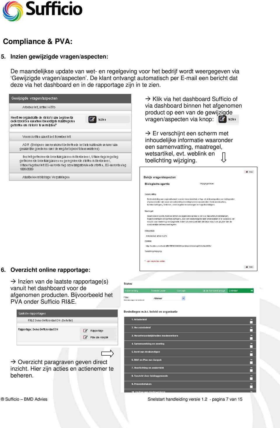 Klik via het dashboard Sufficio of via dashboard binnen het afgenomen product op een van de gewijzigde vragen/aspecten via knop: Er verschijnt een scherm met inhoudelijke informatie waaronder een