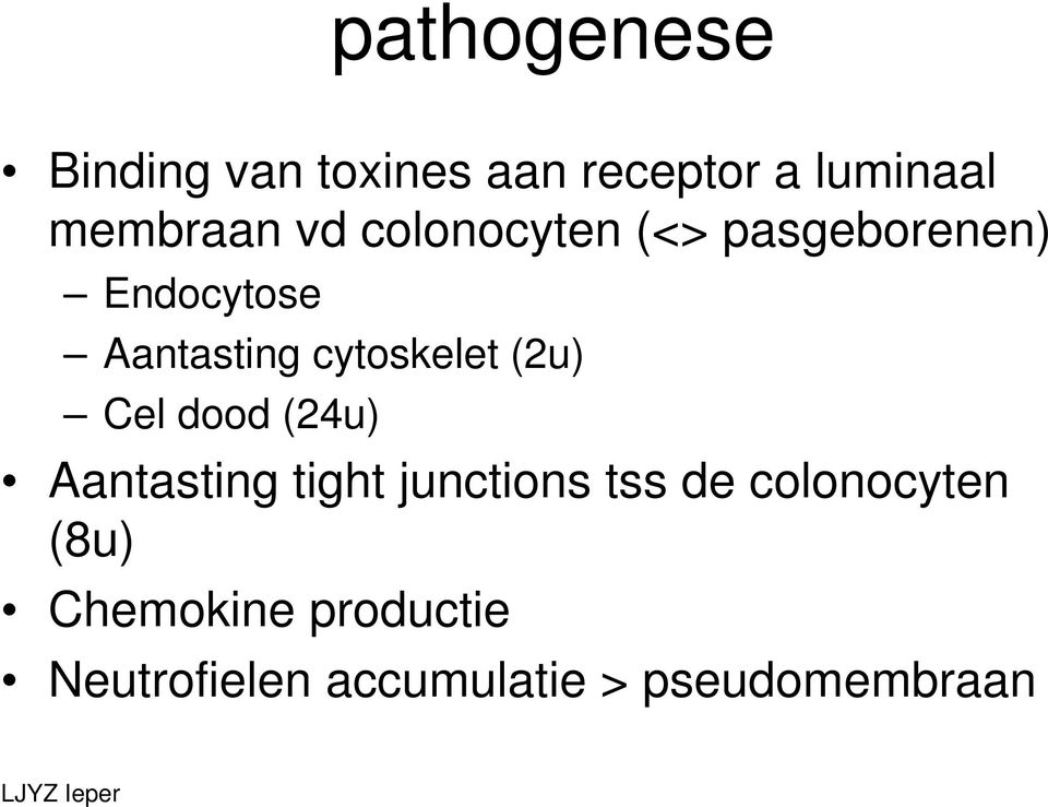 (2u) Cel dood (24u) Aantasting tight junctions tss de colonocyten