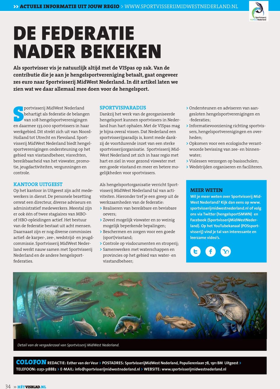 In dit artikel laten we zien wat we daar allemaal mee doen voor de hengelsport. Sportvisserij MidWest Nederland behartigt als federatie de belangen van 108 hengelsportverenigingen en daarmee 133.