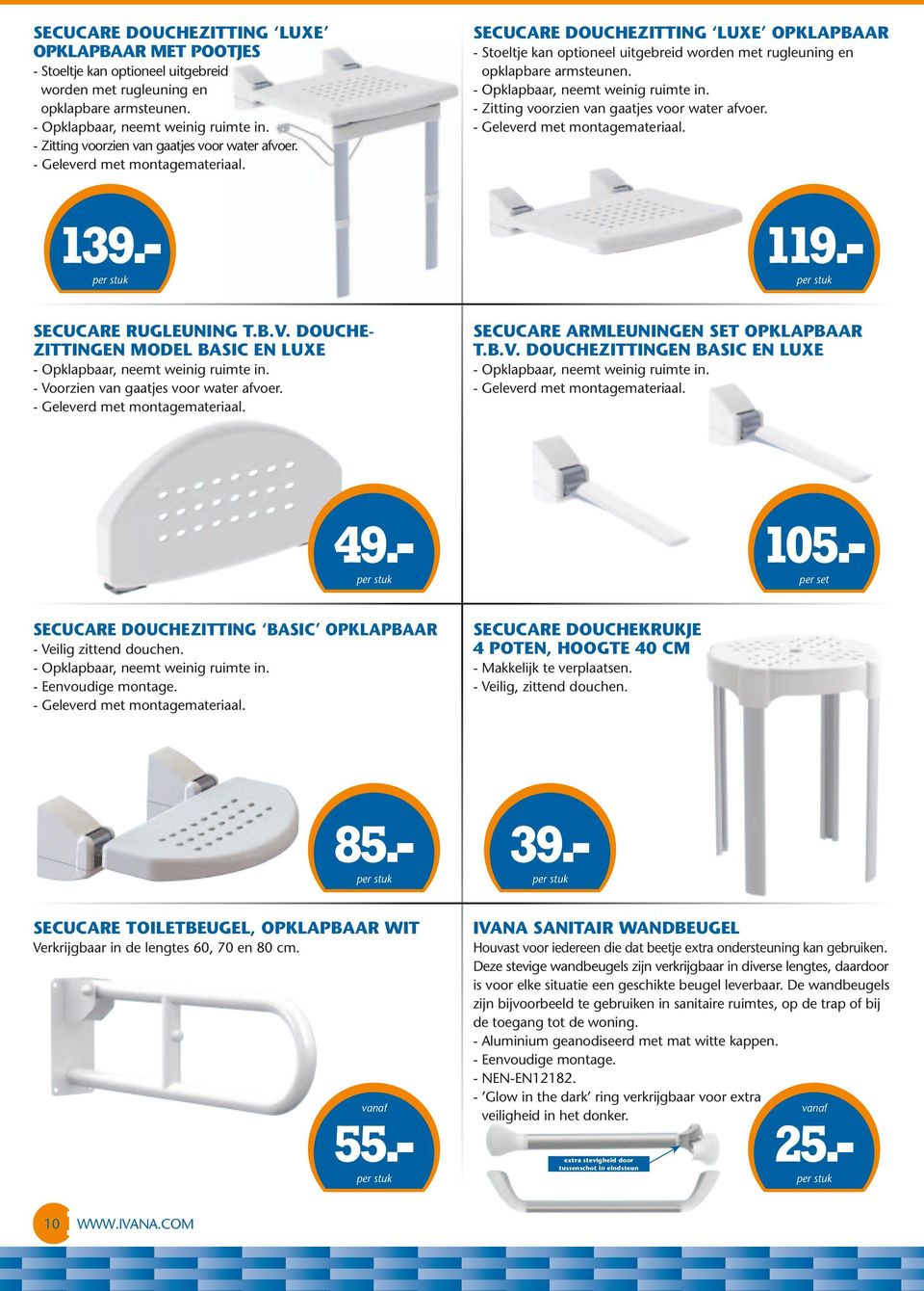 SecuCare douchezitting Luxe opklapbaar - Stoeltje kan optioneel uitgebreid worden met rugleuning en opklapbare armsteunen. - opklapbaar, neemt weinig ruimte in.  139.- 119.- SecuCare rugleuning t.b.v.