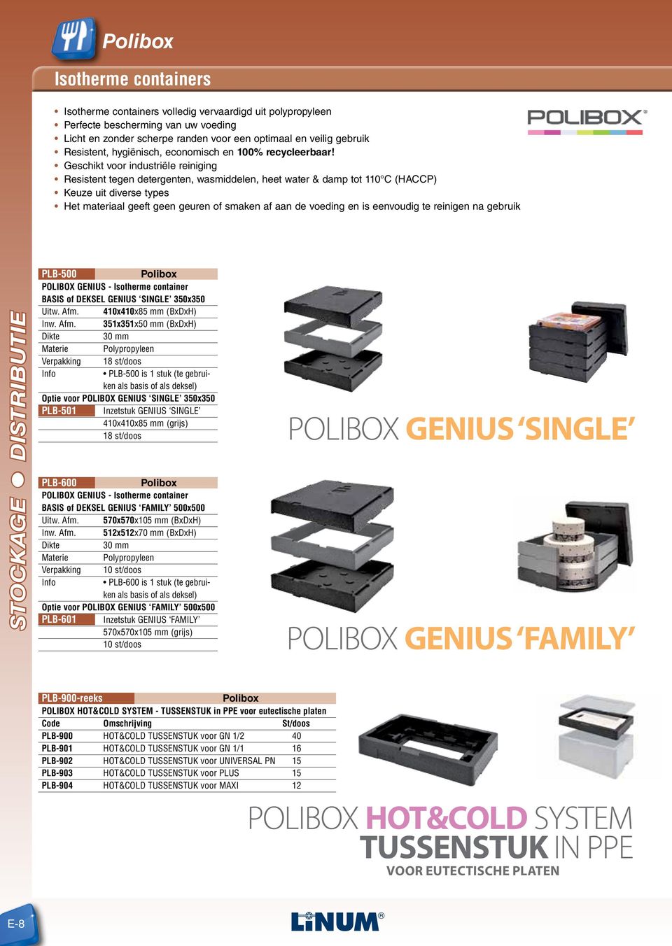 351x351x50 mm (BxDxH) Verpakking 18 st/doos PLB-500 is 1 stuk (te gebruiken als basis of als deksel) Optie voor POLIBOX GENIUS SINGLE 350x350 PLB-501 Inzetstuk GENIUS SINGLE 410x410x85 mm (grijs) 18