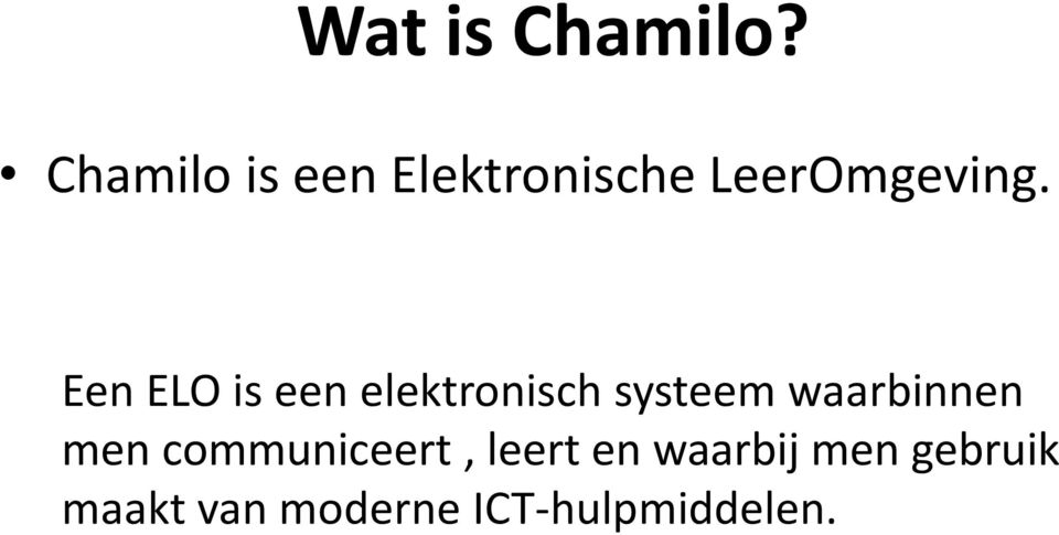 Een ELO is een elektronisch systeem waarbinnen