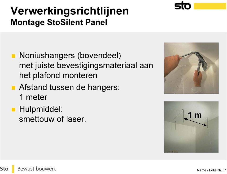 het plafond monteren Afstand tussen de hangers: