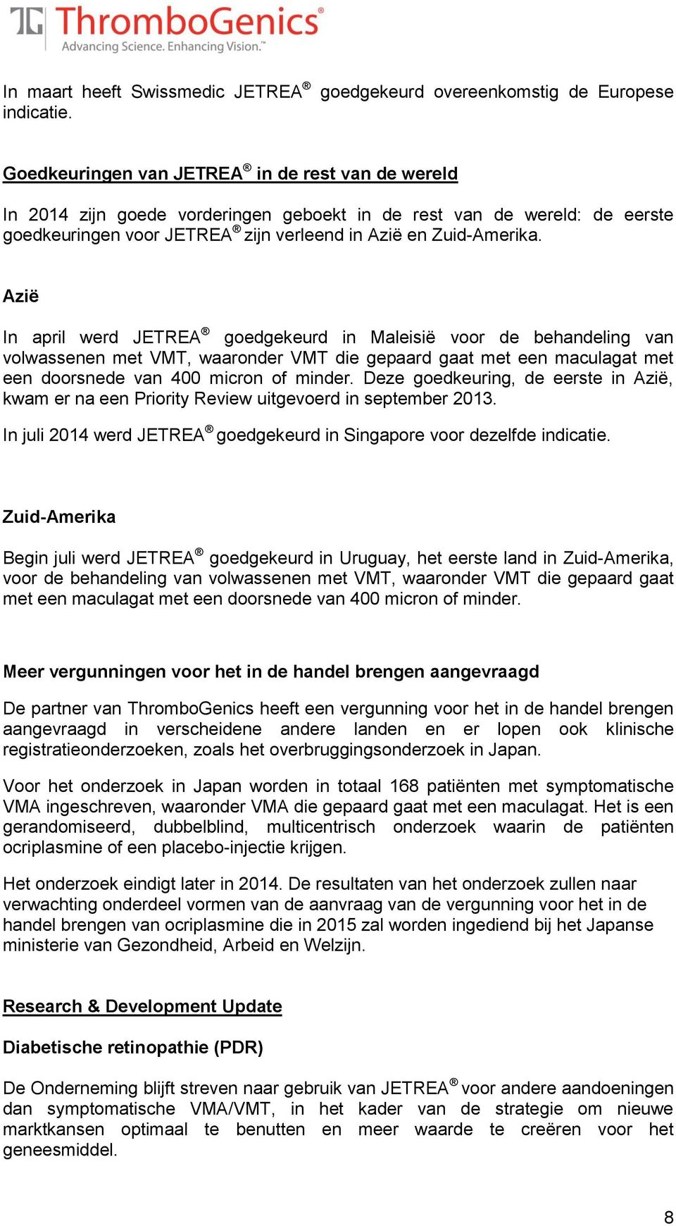 verleend in Azië en Zuid-Amerika.