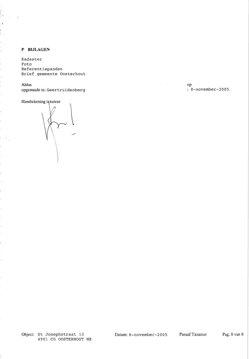 8-november-2005 Handtekening taxateur Object: St Josephstraat