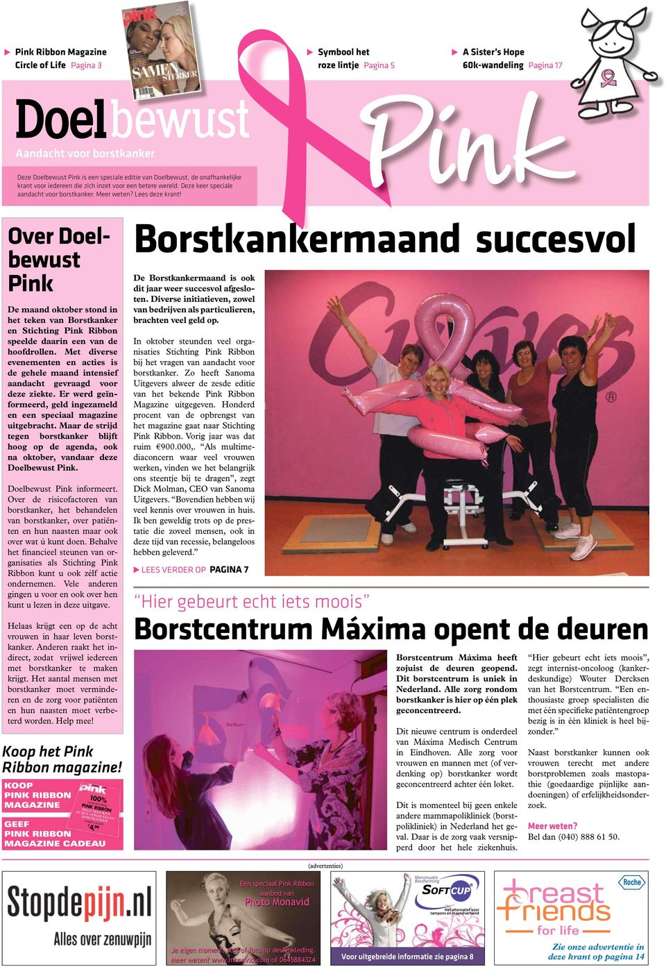Over Doelbewust Pink De maand oktober stond in het teken van Borstkanker en Stichting Pink Ribbon speelde daarin een van de hoofdrollen.