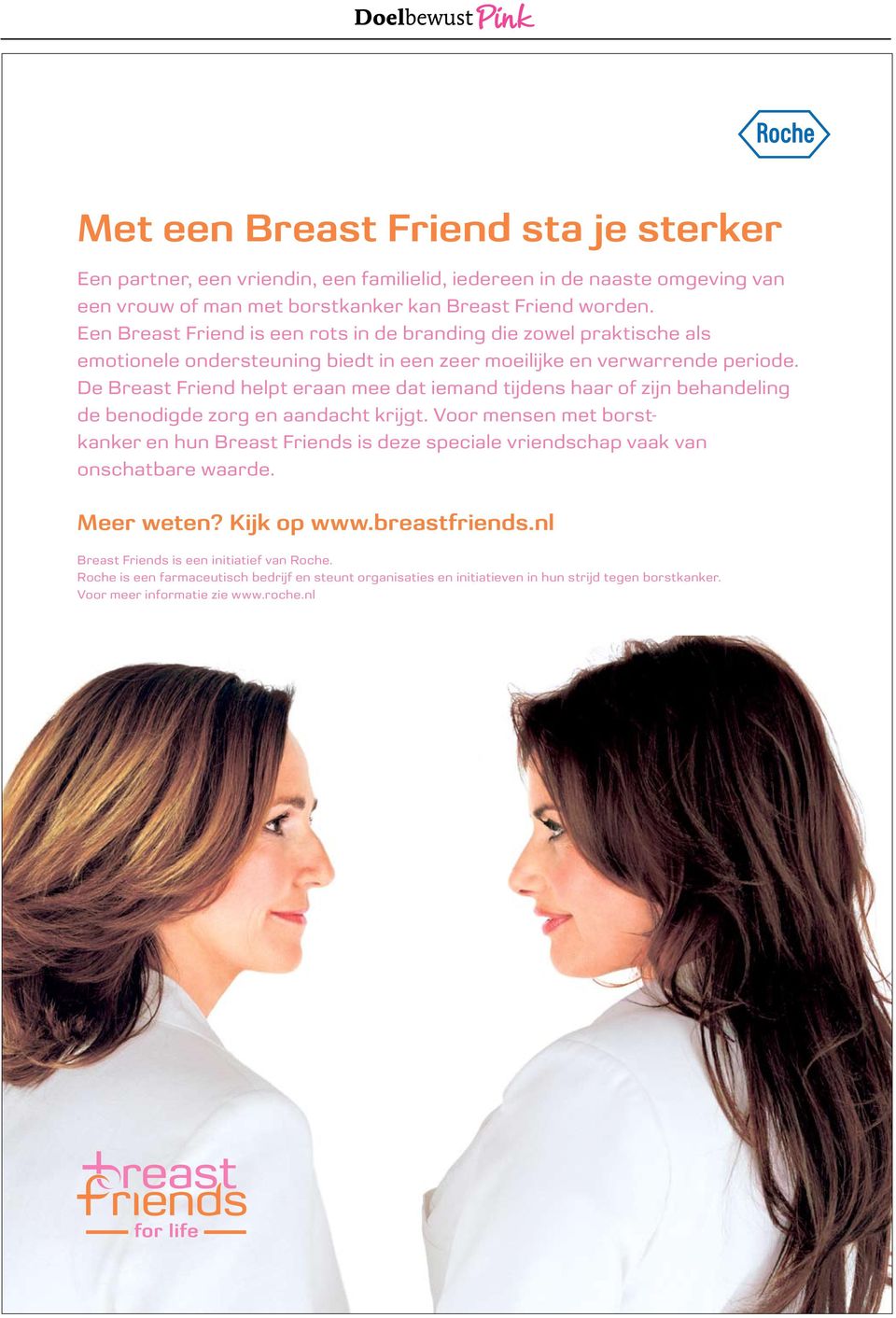 De Breast Friend helpt eraan mee dat iemand tijdens haar of zijn behandeling de benodigde zorg en aandacht krijgt.