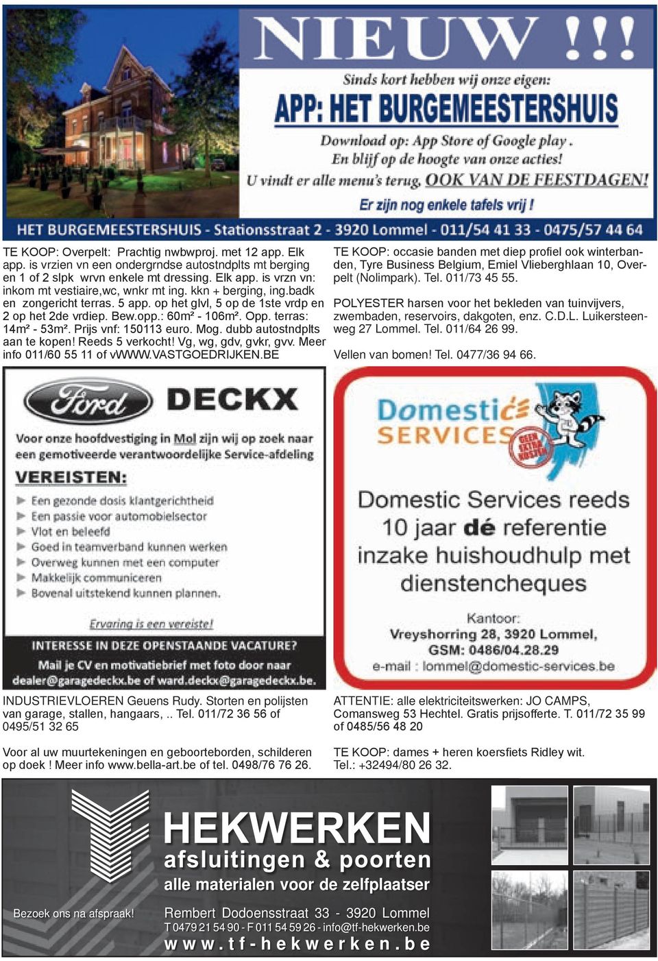 dubb autostndplts aan te kopen! Reeds 5 verkocht! Vg, wg, gdv, gvkr, gvv. Meer info 011/60 55 11 of vwww.vastgoedrijken.