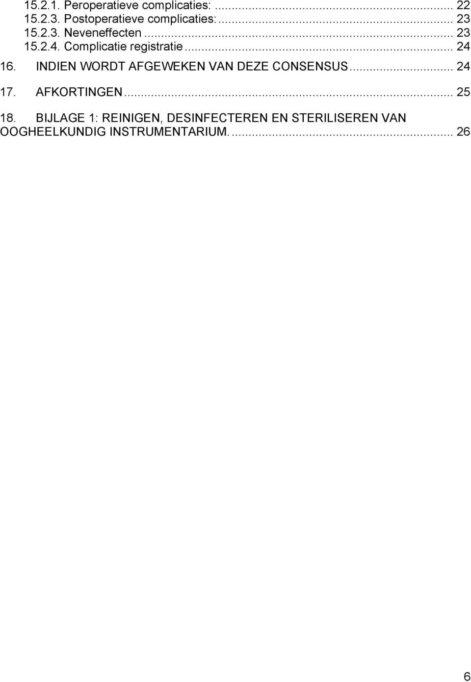 INDIEN WORDT AFGEWEKEN VAN DEZE CONSENSUS... 24 17. AFKORTINGEN... 25 18.