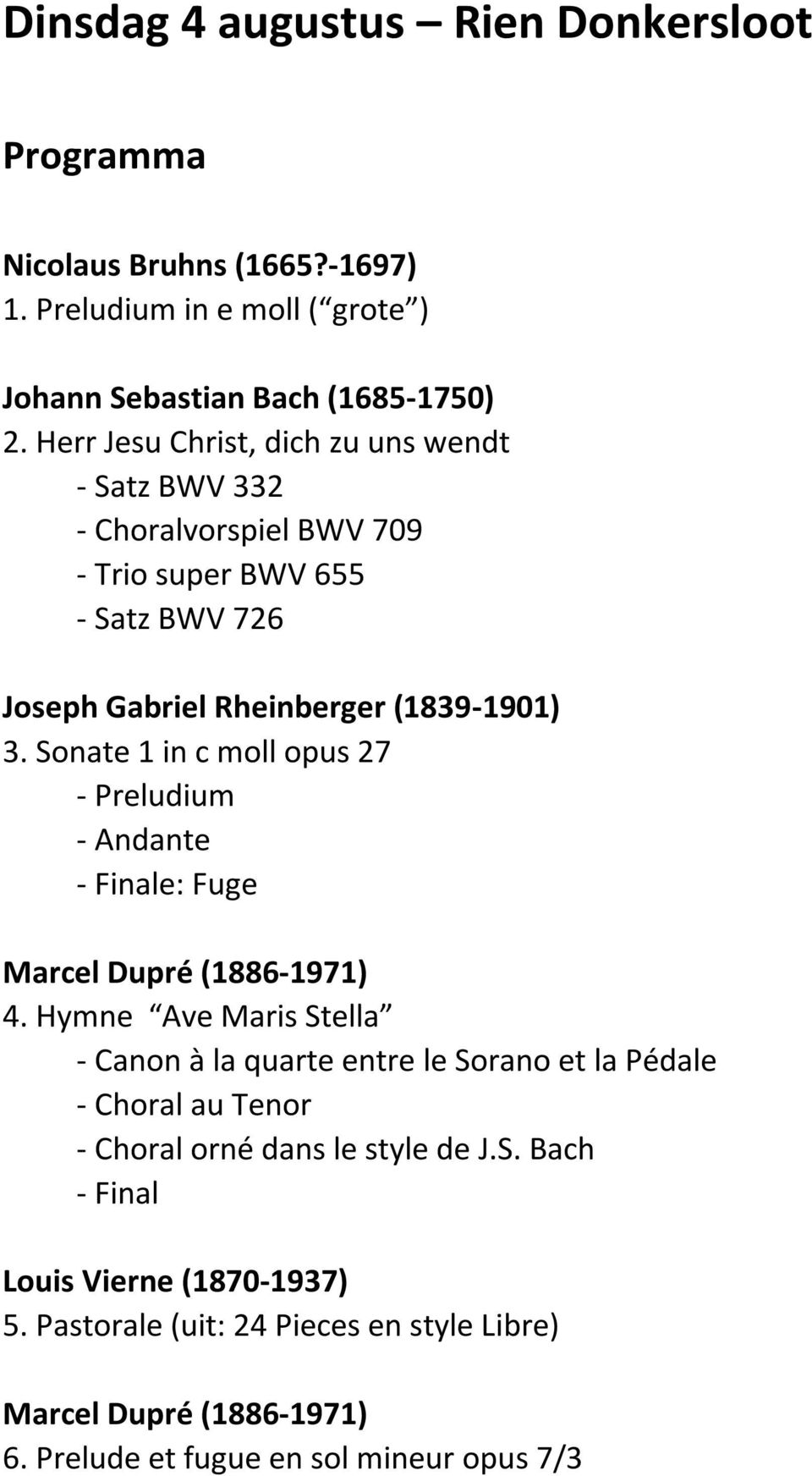 Sonate 1 in c moll opus 27 - Preludium - Andante - Finale: Fuge Marcel Dupré (1886-1971) 4.