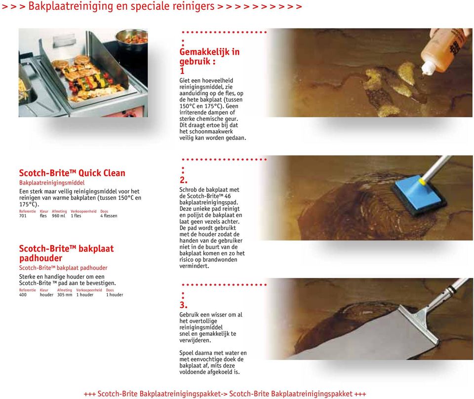 Scotch-Brite Quick Clean Bakplaatreinigingsmiddel Een sterk maar veilig reinigingsmiddel voor het reinigen van warme bakplaten (tussen 150 C en 175 C).