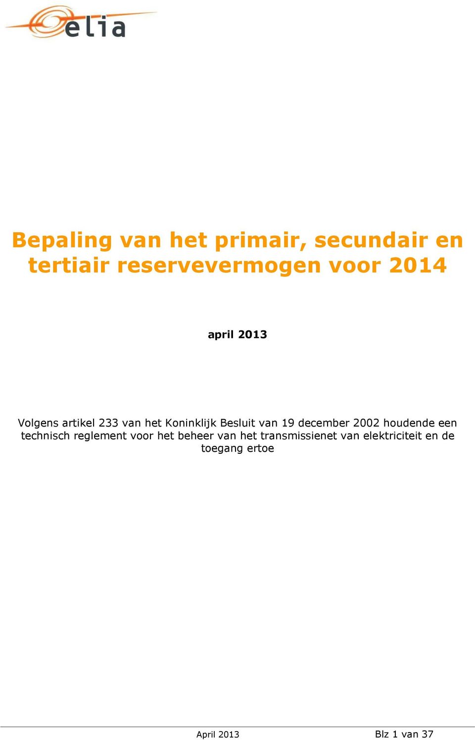 december 2002 houdende een technisch reglement voor het beheer van het