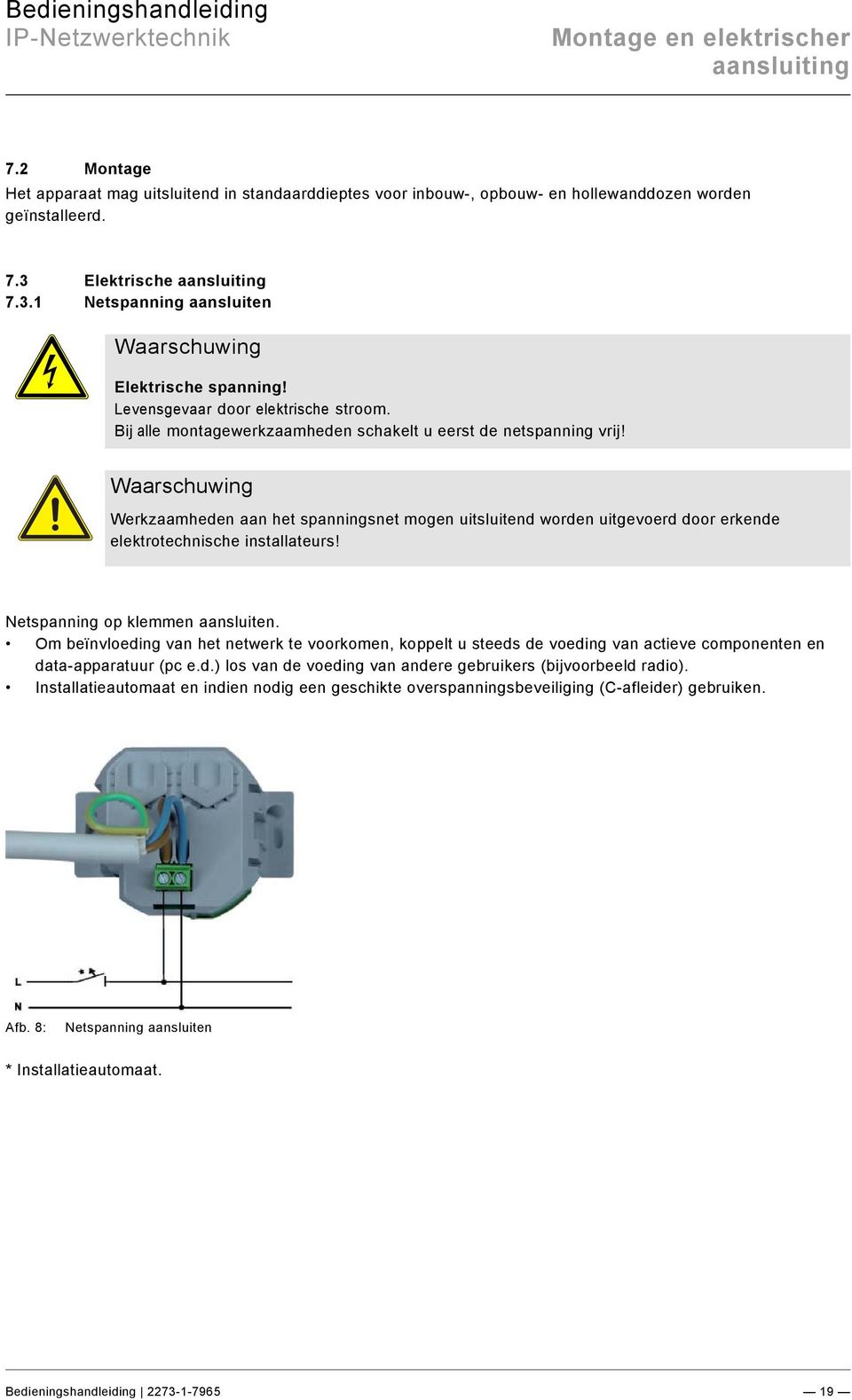 docx @ 289312 @ 23 @ 1 Bedieningshandleiding Montage en elektrischer aansluiting Pos: 28 /#Neustruktur#/Online-Dokumentation (+KNX)/Überschriften (--> Für alle Dokumente <--)/2.