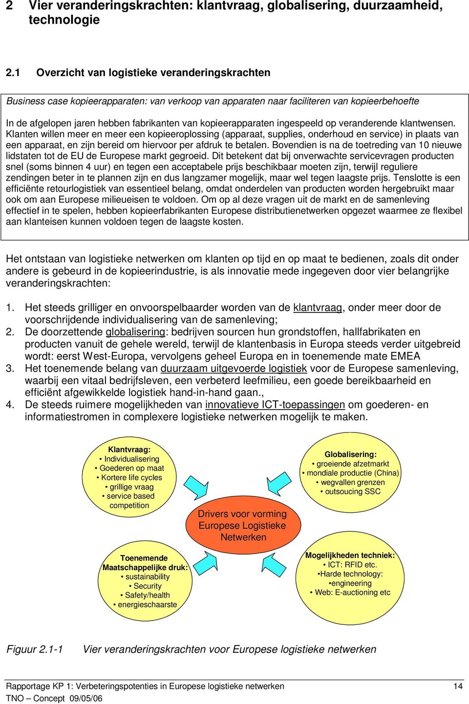 kopieerapparaten ingespeeld op veranderende klantwensen.