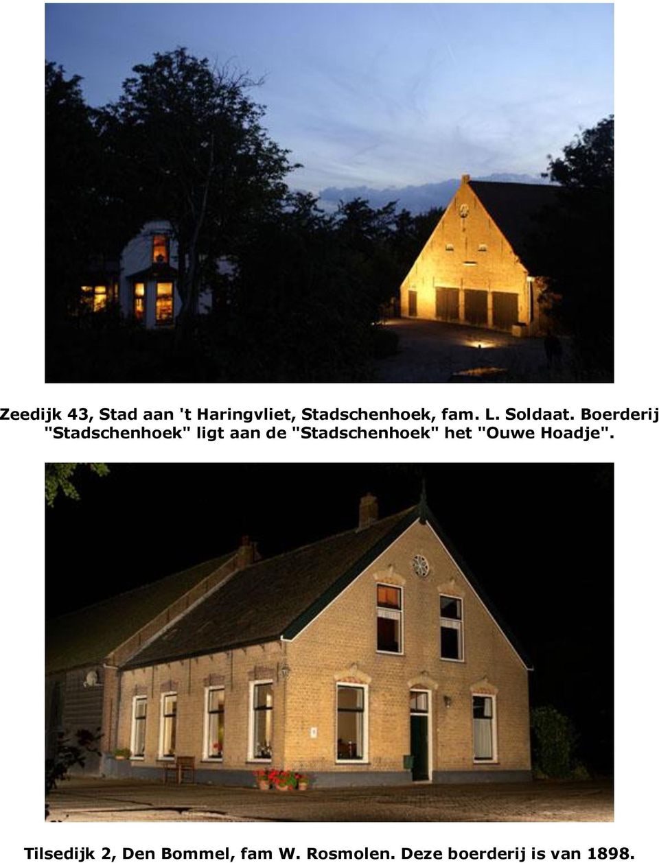 Boerderij "Stadschenhoek" ligt aan de