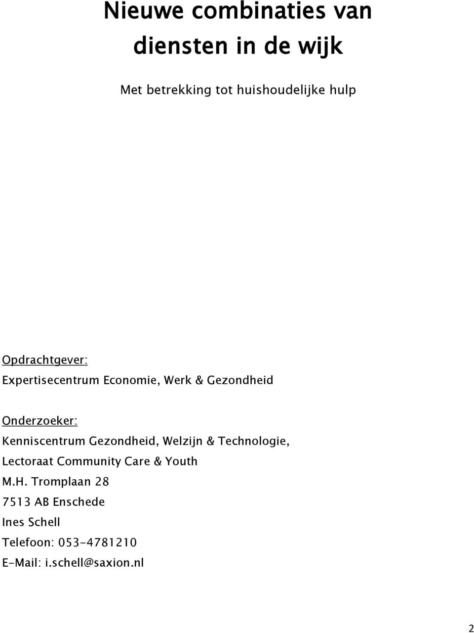 Kenniscentrum Gezondheid, Welzijn & Technologie, Lectoraat Community Care & Youth M.