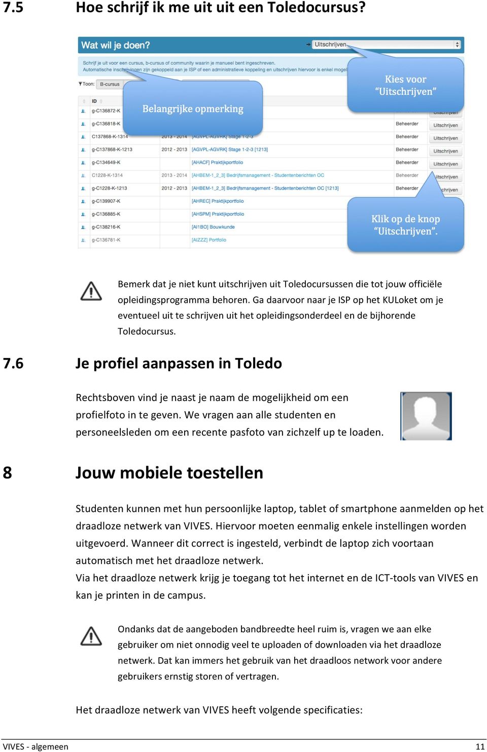 6 Je profiel aanpassen in Toledo Rechtsboven vind je naast je naam de mogelijkheid om een profielfoto in te geven.