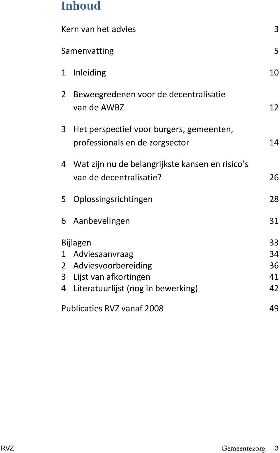 van de decentralisatie?