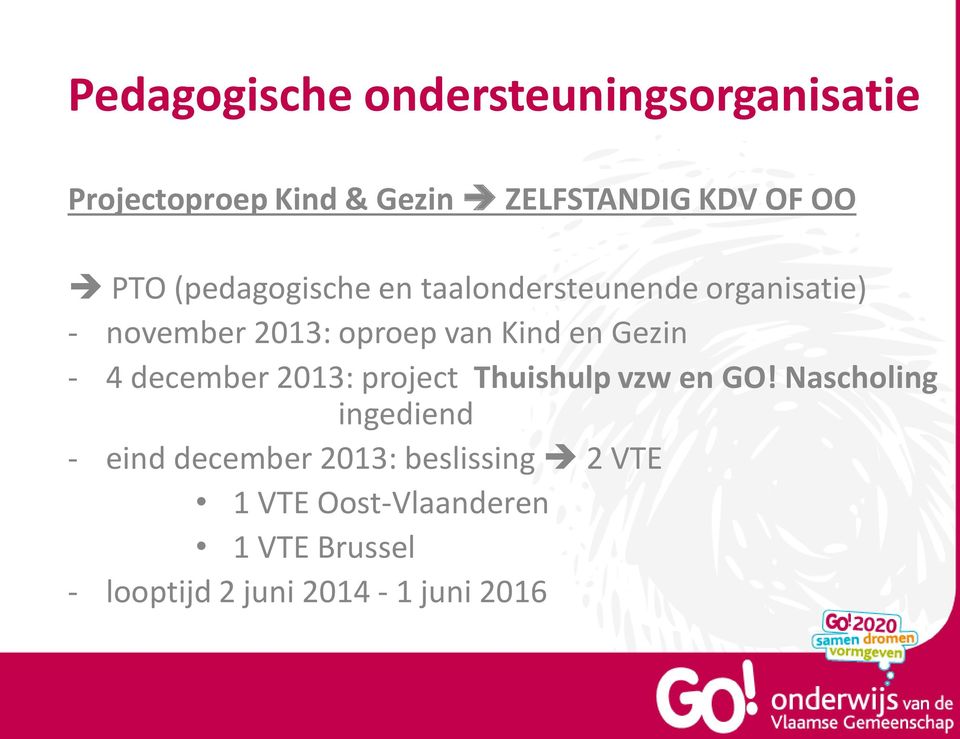 Gezin - 4 december 2013: project Thuishulp vzw en GO!