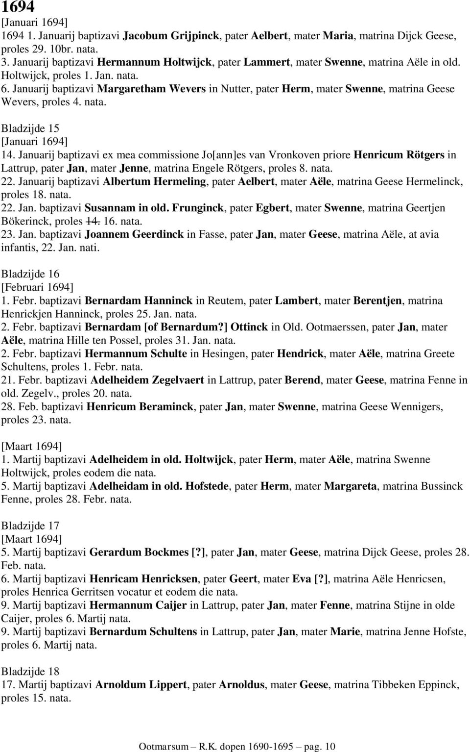 Januarij baptizavi Margaretham Wevers in Nutter, pater Herm, mater Swenne, matrina Geese Wevers, proles 4. nata. Bladzijde 15 [Januari 1694] 14.