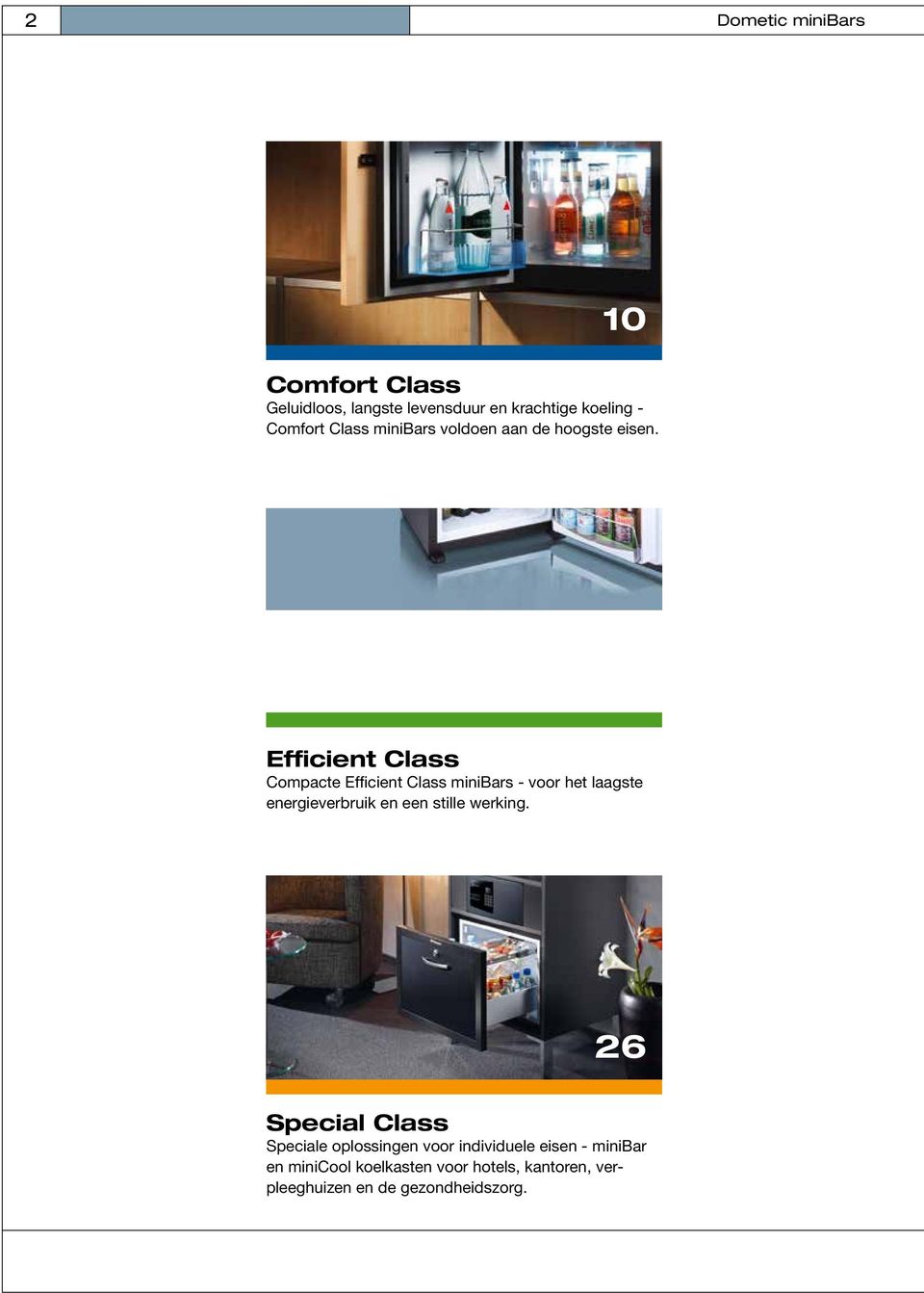 22 Efficient Class Compacte Efficient Class minibars - voor het laagste energieverbruik en een stille