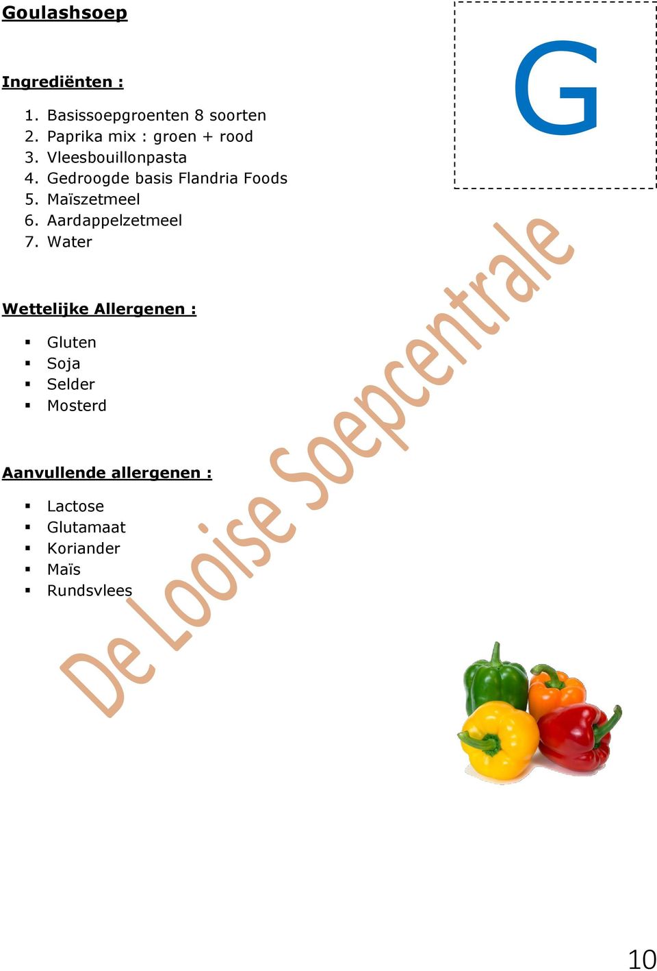 Gedroogde basis Flandria Foods 5. Maïszetmeel 6.